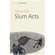 Slum Acts by Das, Veena, 9781509537860