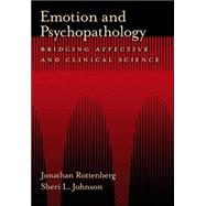 Emotion and Psychopathology by Rottenberg, Jonathan, 9781591477860