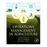 Operations Management in Agriculture by Bochtis, Dionysis; Sorensen, Claus Aage Gron; Kateris, Dimitrios, 9780128097861
