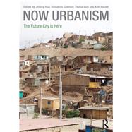 Now Urbanism: The Future City is Here by Hou; Jeffrey, 9780415717861