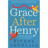 Grace After Henry by Shortall, Eithne, 9780525537861