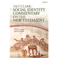 T&t Clark Social Identity Commentary on the New Testament by Tucker, J. Brian; Kuecker, Aaron, 9780567667861