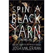 Spin a Black Yarn Novellas by Malerman, Josh, 9780593237861