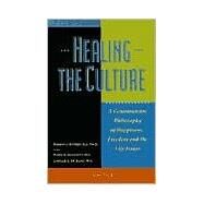 Healing the Culture A Commonsense Philosophy of Happiness, Freedom and the Life Issues by Spitzer, Fr. Robert J.; Bernhoft, Robin A.; De Blasi, Camille E. Ma, 9780898707861