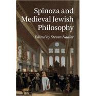 Spinoza and Medieval Jewish Philosophy by Nadler, Steven, 9781107037861