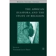 The African Diaspora and the Study of Religion by Trost, Theodore Louis, 9781403977861