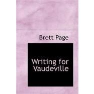 Writing for Vaudeville by Page, Brett, 9781434667861