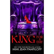 King for a Day by Pamfiloff, Mimi Jean, 9781497587861
