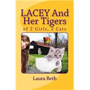 Lacey and Her Tigers by Beth, Laura, 9781500207861