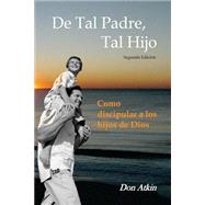 De Tal Padre, Tal Hijo by Atkin, Don; Spencer, Margi, 9781505327861