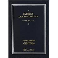 Evidence Law and Practice by Friedland, Steven I.; Bergman, Paul; Taslitz, Andrew, 9781630447861