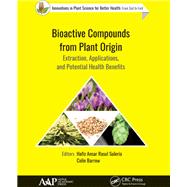 Bioactive Compounds from Plant Origin by Suleria, Hafiz Ansar Rasul; Barrow, Colin, 9781771887861