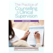 The Practice of Counselling and Clinical Supervision by Pelling, Nadine J.; Armstrong, Philip, 9781922117861