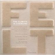 The Climate Is Changing: International Touring Exhibition Featuring the Work of Artist Felt Makers from Across the World by Basile, Eva; Bannier, Sigrid; Bossine, Lesley, 9788859607861