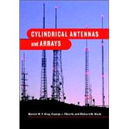 Cylindrical Antennas and Arrays by Ronold W. P. King , George J. Fikioris , Richard B. Mack, 9780521017862