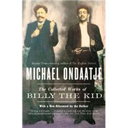 The Collected Works of Billy the Kid by Ondaatje, Michael, 9780679767862