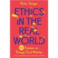 Ethics in the Real World by Peter Singer, 9780691237862