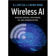 Wireless Ai by Liu, K. J. Ray; Wang, Beibei, 9781108497862