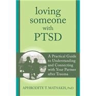 Loving Someone With PTSD by Matsakis, Aphrodite T., 9781608827862
