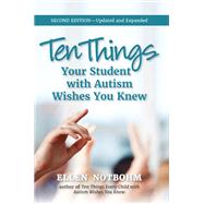 Ten Things Your Student with Autism Wishes You Knew by Ellen Notbohm, 9781949177862