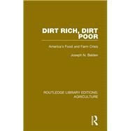 Dirt Rich, Dirt Poor by Joseph N. Belden; Vincent P. Wilber; Enid Kassner; Rus Sykes; Ed Cooney; Lynn Parker; Alan Sanders;, 9780367357863
