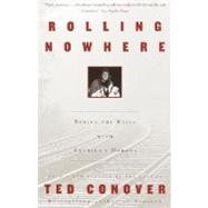 Rolling Nowhere by CONOVER, TED, 9780375727863