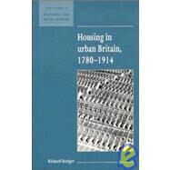 Housing in Urban Britain, 1780-1914 by Rodger, Richard, 9780521557863