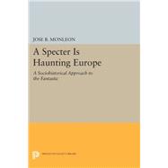 A Specter Is Haunting Europe by Monlen, Jos B., 9780691607863