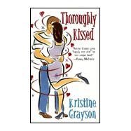 Thoroughly Kissed by Grayson, Kristine, 9780821767863