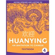 Huanying 4 Textbook: An Invitation to Chinese by Xu, Lanting; Howard, Jiaying, 9780887277863