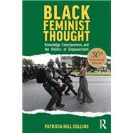 Black Feminist Thought, 30th Anniversary Edition by Patricia Hill Collins, 9781032157863