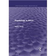 Psychology in Africa (Psychology Revivals) by Wober; J. Mallory, 9781138017863