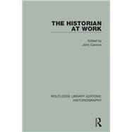 The Historian At Work by Cannon; John, 9781138187863