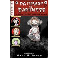 Pathway to Darkness by Jones, Matt R., 9781463667863