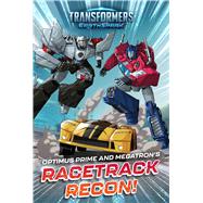 Optimus Prime and Megatron's Racetrack Recon! by Windham, Ryder; Spaziante, Patrick, 9781665937863