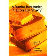 A Practical Introduction to Literary Study by Brown, James S.; Yarbrough, Scott D., 9780130947864