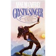 Crystal Singer A Novel by MCCAFFREY, ANNE, 9780345327864