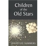 Children of the Old Stars by Summers, David Lee, 9780738837864