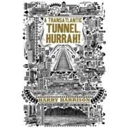 A Transatlantic Tunnel, Hurrah! by Harrison, Harry, 9780765327864