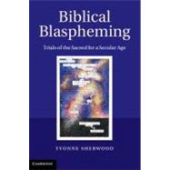 Biblical Blaspheming by Sherwood, Yvonne, 9781107007864