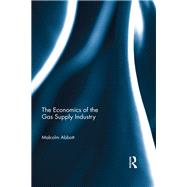 The Economics of the Gas Supply Industry by Abbott; Malcolm, 9781138317864