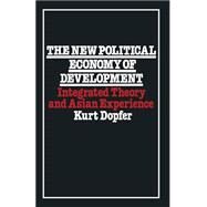 The New Political Economy of Development by Dopfer, Kurt, 9781349047864