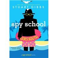 Spy School Goes South by Gibbs, Stuart, 9781481477864