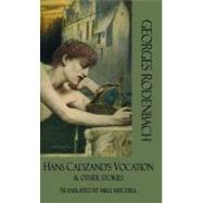 Hans Cadzand's Vocation and Other Stories by Rodenbach, Georges; Mitchell, Mike; Baker, Phil, 9781903517864