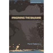 Imagining the Balkans by Todorova, Maria, 9780195387865