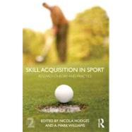 Skill Acquisition in Sport: Research, Theory and Practice by Hodges; Nicola, 9780415607865