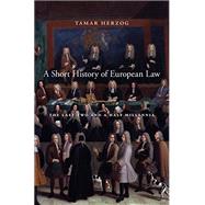 A Short History of European Law by Herzog, Tamar, 9780674237865