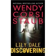 Lily Dale by Staub, Wendy Corsi, 9780802797865