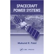 Spacecraft Power Systems by Patel; Mukund R., 9780849327865