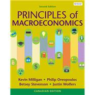 Principles of Macroeconomics Canadian Edition by Kevin Milligan; Philip Oreopoulos; Betsey Stevenson; Justin Wolfers, 9781319577865